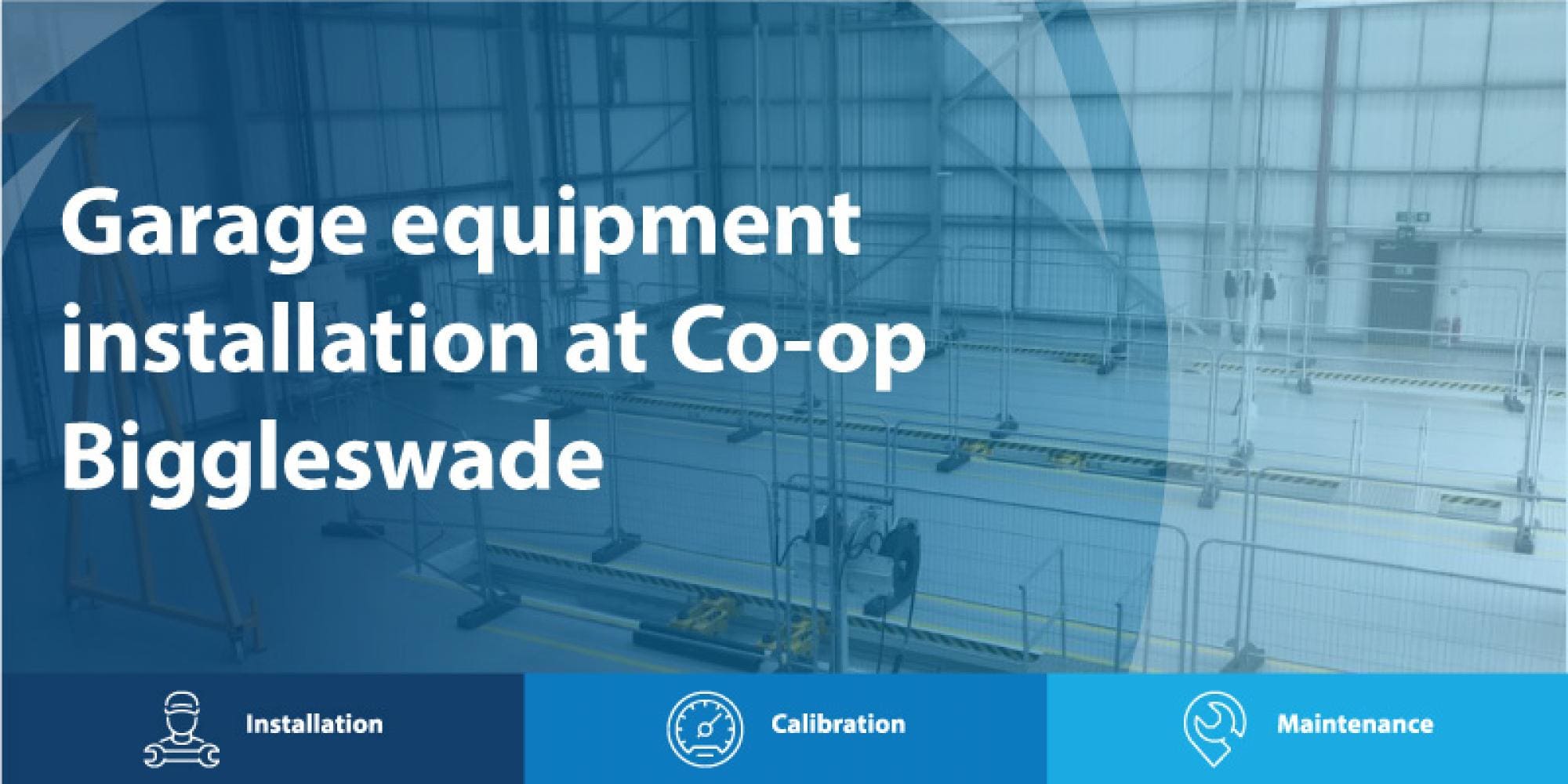 Garage equipment installation completed for Coop Biggleswade CCS